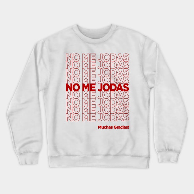 No Me Jodas Crewneck Sweatshirt by Gemini Chronicles